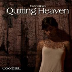 Quitting Heaven : Colorless...